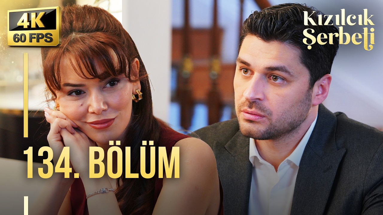 Kızılcık Şerbeti 134. Bölümde Neler Yaşandı?