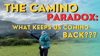 The CAMINO PARADOX. What keeps us coming back? Talking challenges and bliss of the Camino