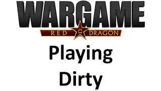 Wargame Red Dragon - Playing Dirty