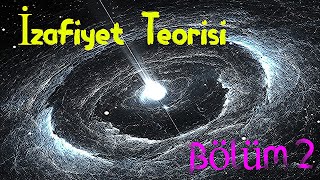 İzafi̇yet Teorisini Anlamak - Bölüm 2