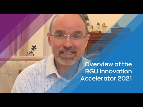 Overview of the RGU Innovation Accelerator 2021