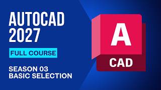 [SE 03] Basic Selection AutoCAD 2027 Full Course News