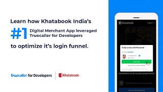 How Khatabook leveraged Truecaller SDK to optimize their login funnel