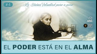 El PODER está en el ALMA  | #4 | La Divina Voluntad paso a paso