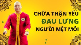 Dịch Cân Kinh Thông Kinh Mạch: Chữa Thận Yếu, Đau Lưng, Người Mệt Mỏi