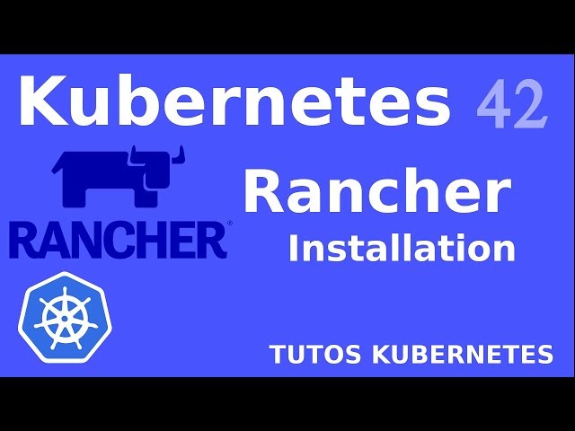 K8S - 42. RANCHER : INSTALLATION ET AJOUT D'UN CLUSTER