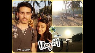 GOA - 1st Day in North Goa Vlog | USS SIS