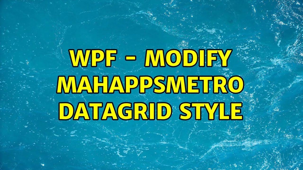 WPF - Modify MahappsMetro DataGrid style - YouTube