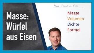 Masse Von Einem Eisenwürfel Berechnen