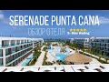 Обзор отеля Serenade Punta Cana Доминикана