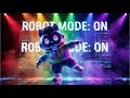 Robot Mode: On 🤖 | Viral Robot Dance Music | Feel the Beat