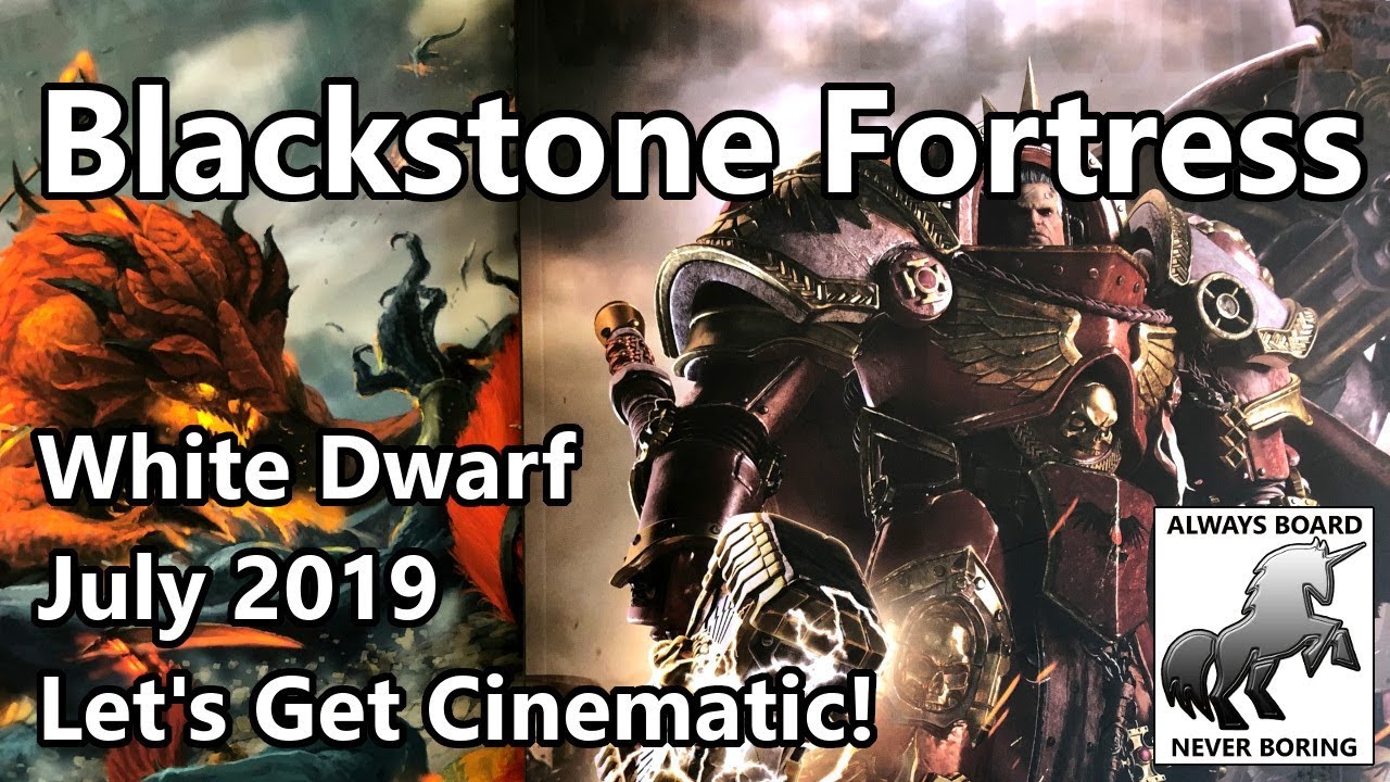 Blackstone Fortress: White Dwarf July 2019 Content Review and Thoughts on Strongholds