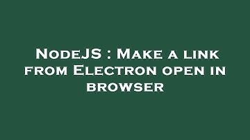 NodeJS : Make a link from Electron open in browser