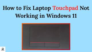 How to Fix Laptop Touchpad Not Working in Windows 11