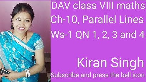 DAV class VIII maths ch-10, Parallel Lines, ws-1 QN 1,2,3 and 4 by Kiran singh maths Pathshala