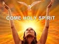 Come holy spirit