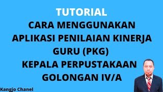 Cara Menggunakan Aplikasi PKG Terbaru Guru sebagai  Kepala Perpustakaan Golongan IV/A