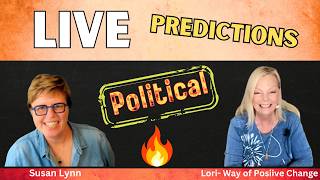 Live Political Predictions With Lori-The Way Of Positive Change