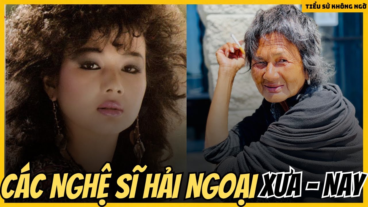 Các nghệ sĩ Hải Ngoại XƯA- NAY | Một thời vang bóng