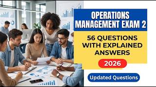 Operations Management Exam 2 Practice Questions and Answers 2026