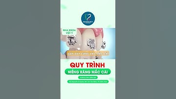 Quy Trình Niềng Răng Mắc Cài  #nhakhoabienhoa #bsduong #niềngrăng