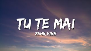 Tu Te Mai (Lyrics) Zehr Vibe - Grewal Pathania