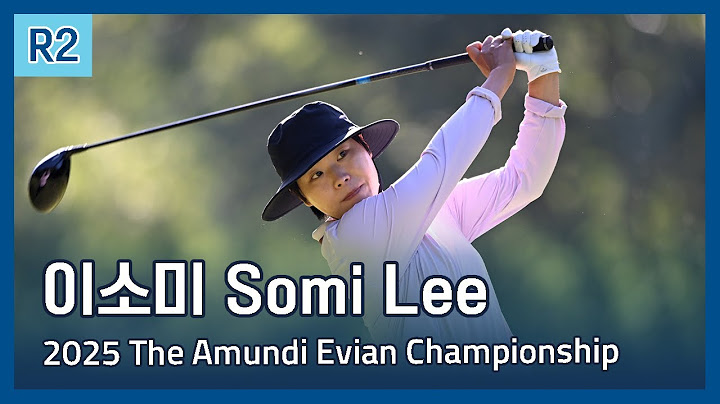 이소미 Somi Lee | LPGA 2025 The Amundi Evian Championship 2라운드 하이라이트