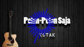 Kotak - Pelan - Pelan Saja (Instrumental)