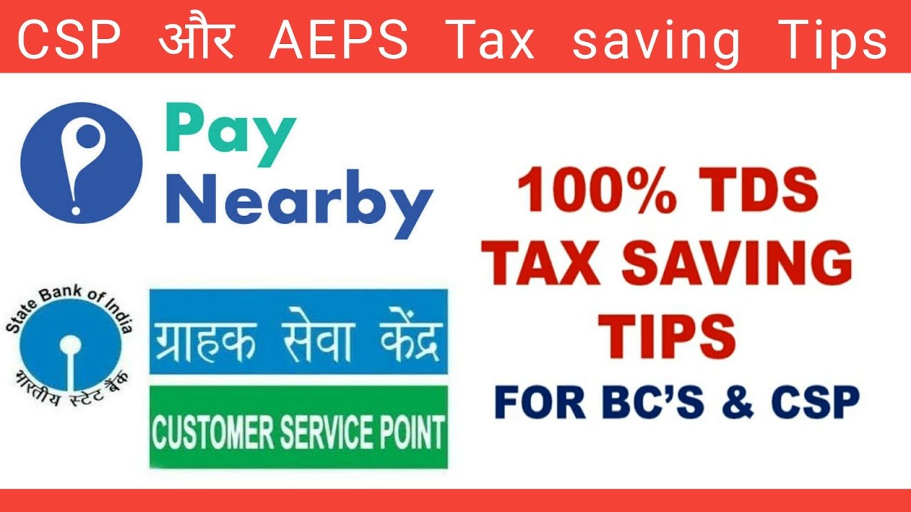 sbi-kiosk-csp-paynearby-csp-aeps-tax-saving-tips-100-tds-tex