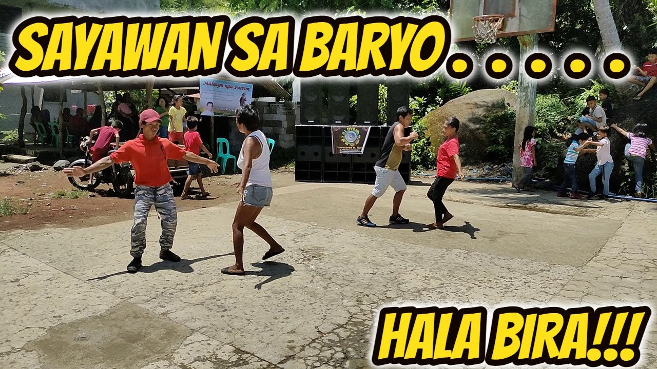 SAYAWAN SA BARYO   HALA BIRA CHA   CHA BUDOTS