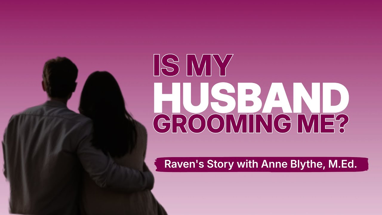 Is Your Husband Secretly Grooming You?