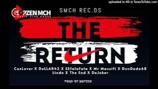 THE RETURN - CoxLover X DoLLAR42 X SEfalaFala X Mr Massifi X DonDada68 Lindo X The End X DeJoker