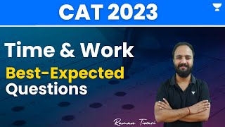 Time and Work | BestExpected Questions | CAT 2023 | Raman Tiwari