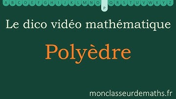 Dico vidéo : Polyèdre