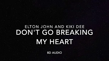 Elton John - Don't Go Breaking My Heart (with Kiki Dee) (8D Audio)