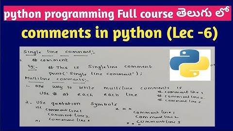 comments in python  | single line comments | multiline comments in python | in Telugu