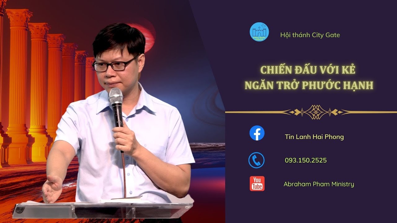 CHIẾN ĐẤU VỚI KẺ NGĂN TRỞ PHƯỚC HẠNH (Phần 1) | Kinh Thánh | Abraham Pham | Mục sư Phạm Văn Duy