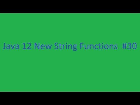 Java 12 New String Functions - YouTube