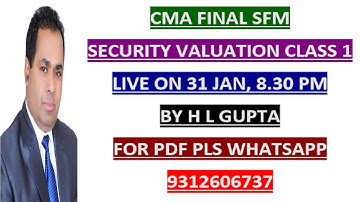 CMA FINAL SFM SECURITY VALUATION CLASS 1 BY H L GUPTA  II FOR NOTES  WHATS APP  AT 9312606737
