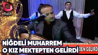 Ni̇ğdeli̇ Muharrem - O Kiz Mektepden Geli̇rdi̇