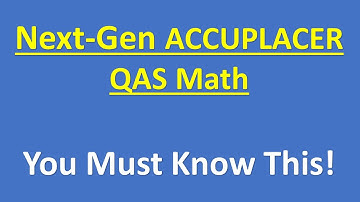 ACCUPLACER Next-Generation Quantitative Reasoning, Algebra, and Statistics (QAS) Math exam PRACTICE