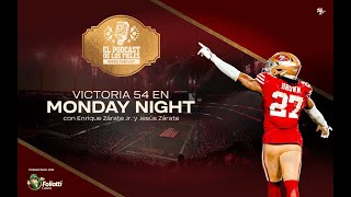 49ers en Español: Victoria 54 en Monday Night | El Podcast de los Fieles