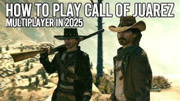 How To Play Call of Juarez Bound In Blood Multiplayer in 2025