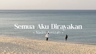 Semua Aku Dirayakan - Nadin Amizah | (Lirik Lagu)