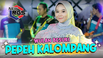 Pepeh Kalompang - Wulan Besuki (Cover) | New RGS