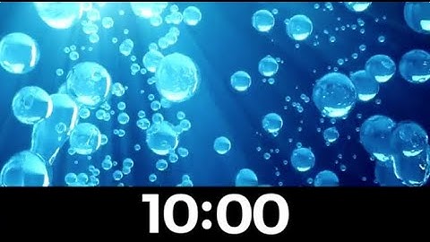 10 Minute Countdown Timer with Bubble & Calming Music
