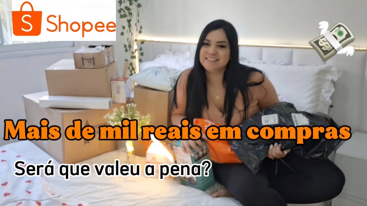 Gastei MAIS DE R$1.000,00 na Shopee 😱 💸💸🤯 Será que valeu a pena?
