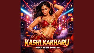 KASHI KAKHARU ODIA ITEM DJ MIX SONG