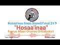 Hosaa Inaa Ilmaa Daawitif Mat 21 9 Faaruu Afaan Oromoo Ortoodoksii