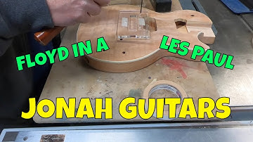 ROUTING A LES PAUL FOR A FLOYD by JONAH GUITARS